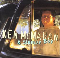 Ken McMahan : That's Your Reality